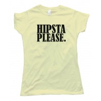 Womens Hipsta Please. - Tee Shirt